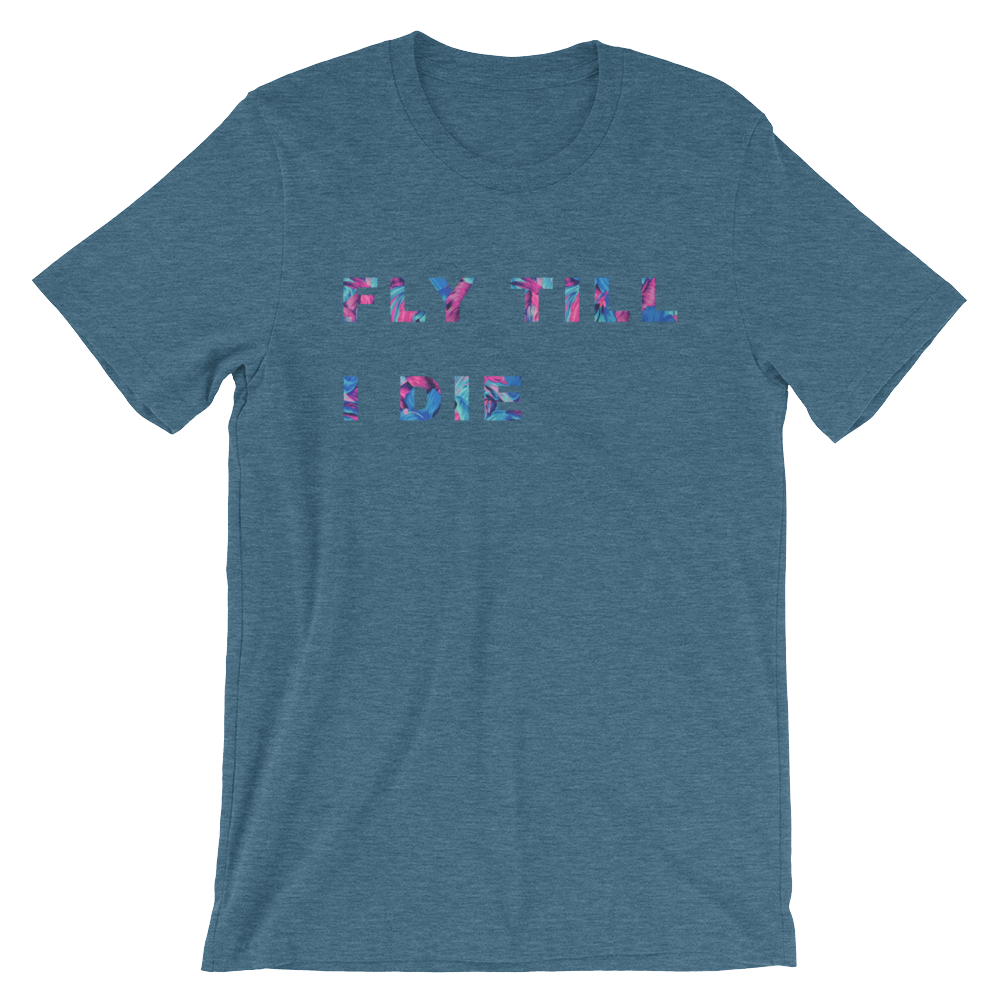 “Fly Till You Die” Short-Sleeve Unisex T-Shirt